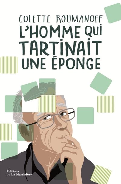 Colette Roumanoff - L'homme qui tartinait une éponge - maladie d'Alzheimer